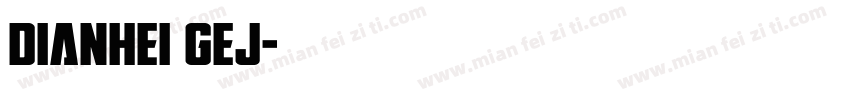 Dianhei GEJ字体转换